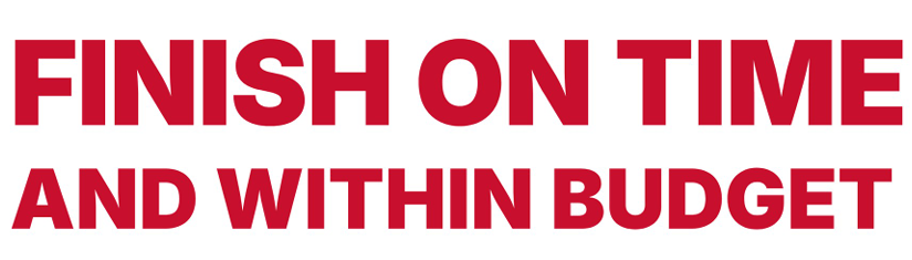 Finish on time and within budget